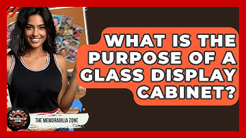 What Is The Purpose Of A Glass Display Cabinet? - The Memorabilia Zone