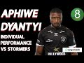 APHIWE DYANTYI PERFORMANCE AGAINST STORMERS