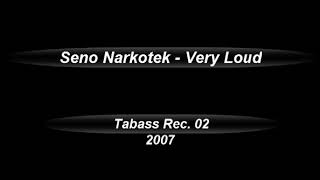 Download Lagu Seno Narkotek  -  Very Loud (Tabass 02) (2007) MP3 Download Lagu Seno Narkotek  -  Very Loud (Tabass 02) (2007) MP3