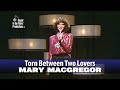 Mary MacGregor • Torn Between Two Lovers • 1980 (Reelin' In The Years)