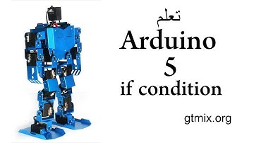 تعلم الاوردوينو arduino - 5 - الشرط if & else