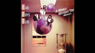 Bad Boys Blue-A World Without You-Extended Mix