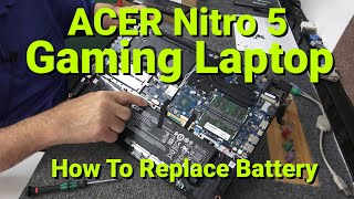How To Replace Battery ACER Nitro 5 17.3" Gaming Laptop