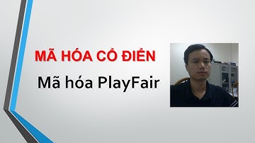 Mã hóa cổ điển - mã hóa PlayFair