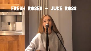 Fresh Roses - Juke Ross (Hannah Kinsella Ukulele Cover)