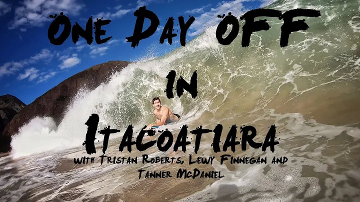 One Day OFF in Itacoatiara with Tristan Roberts, L...