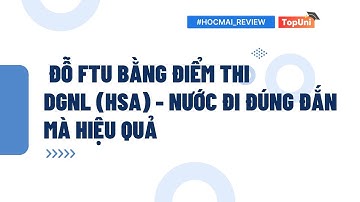 Đỗ FTU Bằng Điểm HSA: Bí Quyết Lựa Chọn Nước Đi Hiệu Quả Nhất