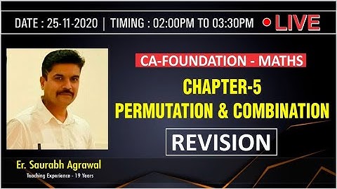 25-11-20 CA-FOUNDATION MATHS | CHAPTER-5 PERMUTATION-COMBINATION  REVISION  BY: Er. SAURABH AGRAWAL