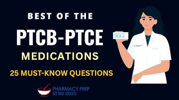 PTCB Pharmacy Technician Certification Exam PTCE Medication Must-Know Questions