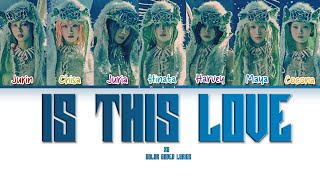 XG ‘IS THIS LOVE’ LYRICS (COLOR CODED LYRICS)