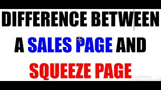 Difference Between Squeeze Page and Sales Page