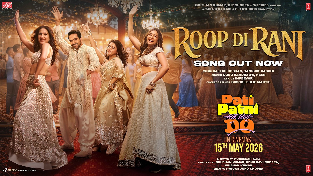 PATI PATNI AUR WOH DO: ROOP DI RANI (Song)| Ayushmann,Wamiqa,Sara,Rakul,Guru R,Tanishk,Heer,Rajesh