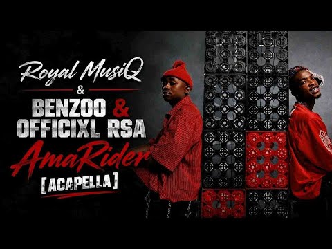Royal MusiQ, Benzoo & Officixl Rsa - AmaRider (Acapella)