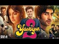 Yaariyan 2 Full Movie HD 2023 Divya Khosla Kumar Yash Dasgupta Meezaan Jafri Review Facts 