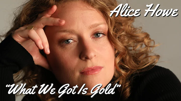 Alice Howe's First Official Music Video "What We G...