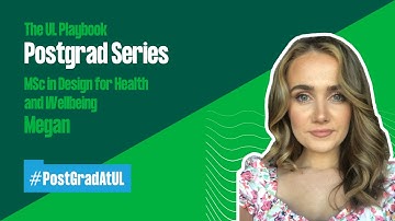 The UL Playbook: Postgraduate Series. MSc in Design for Health and Wellbeing Student Megan