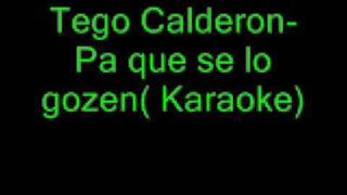 Tego Calderon- Pa que se lo gozen( Karaoke)