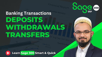 Banking Transactions in Sage 300 | Deposits Withdrawals Transfers Tutorial