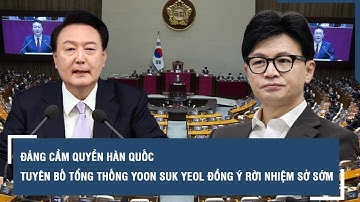 Đảng cầm quyền Hàn Quốc tuyên bố Tổng thống Yoon Suk Yeol đồng ý rời nhiệm sở sớm