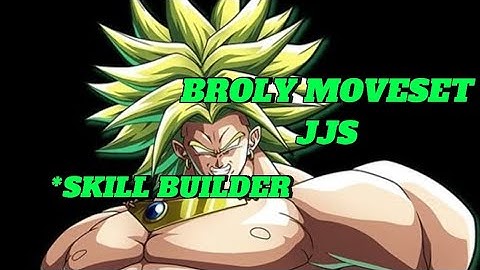 Broly Moveset JJS *Skill Builder*