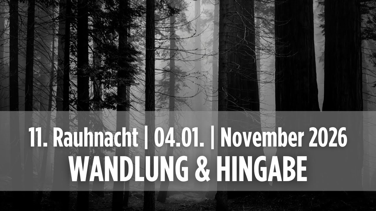 11. Rauhnacht: WANDLUNG & HINGABE | 04.01.2026 | November 2026 ✨ 