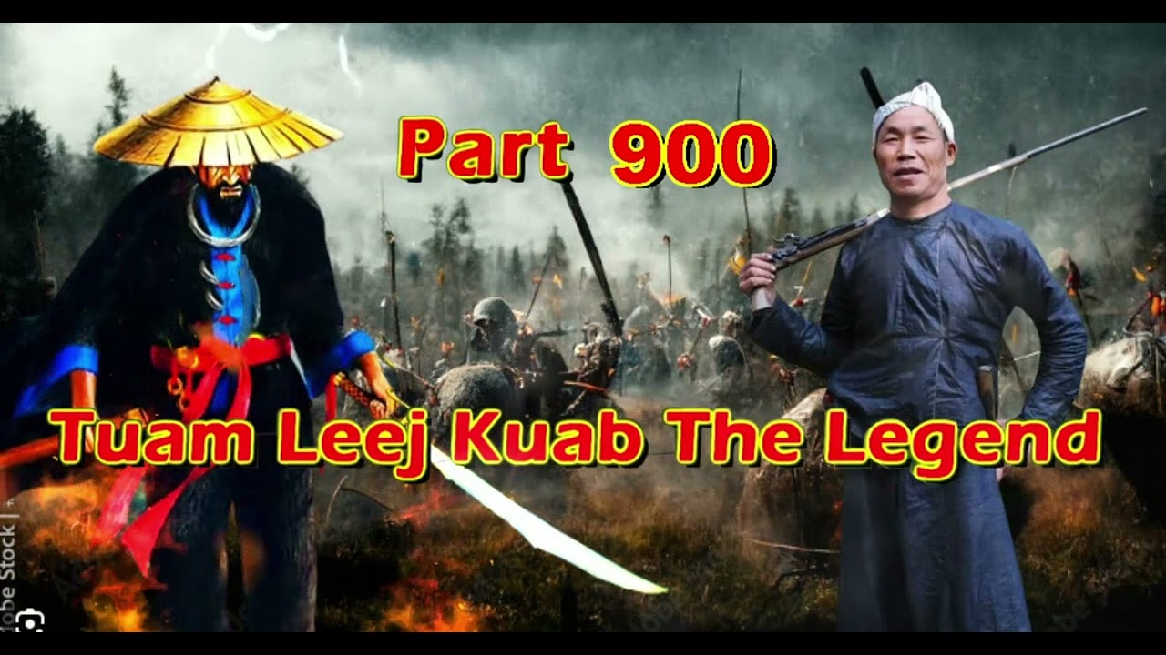 Tuam Leej Kuab The Legend Hmong Warrior  (Part 900)