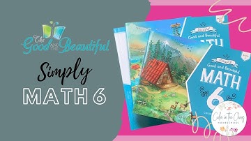 SIMPLY GOOD AND BEAUTIFUL MATH 6 FLIP THROUGH AND REVIEW | A Look Inside and Our Experience So Far