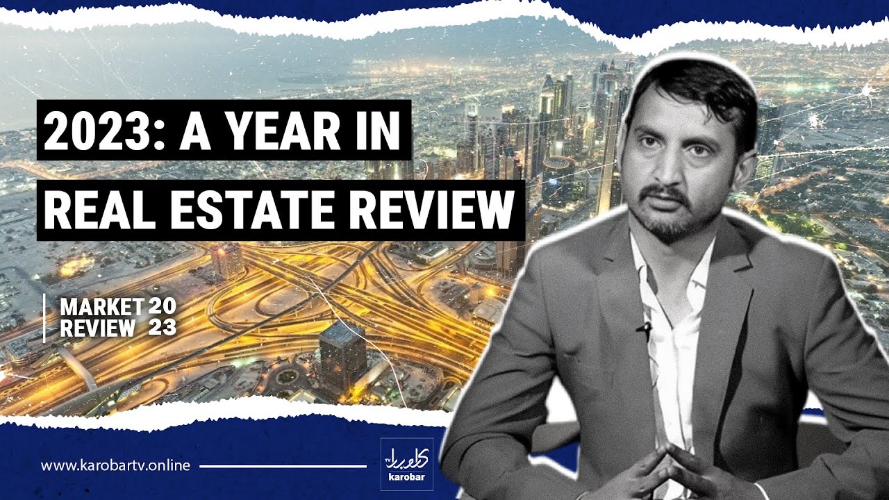 2023 Real Estate Unveiled | Market Review 2023 | Karobar TV
