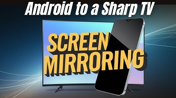How To Mirror Your Android Phone to a Sharp TV
