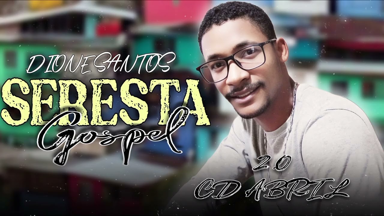 ✔️ Seleção atualizada seresta gospel 2k25 Dione santos CD 2.0