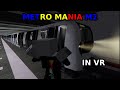 METRO MANIA IN VR | Cabview M2 in BM2 | Metro Mania 1.3.9