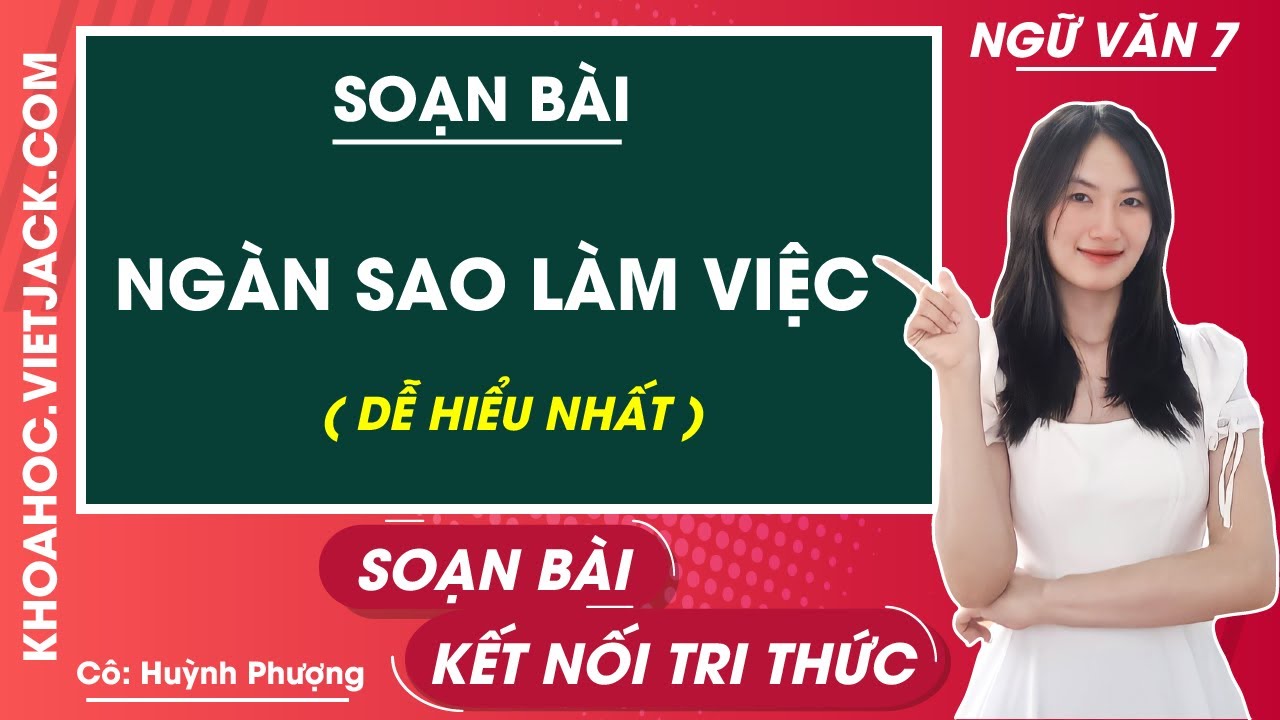Soạn bài Ngàn sao làm việc - Ngữ văn lớp 7 - Kết nối... - youtube