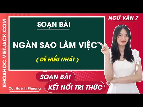 Video Soạn bài Ngàn sao làm việc - Ngữ văn lớp 7 - Kết nối... - youtube