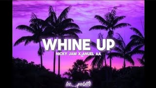Nicky Jam x Anuel AA - Whine up (letra)