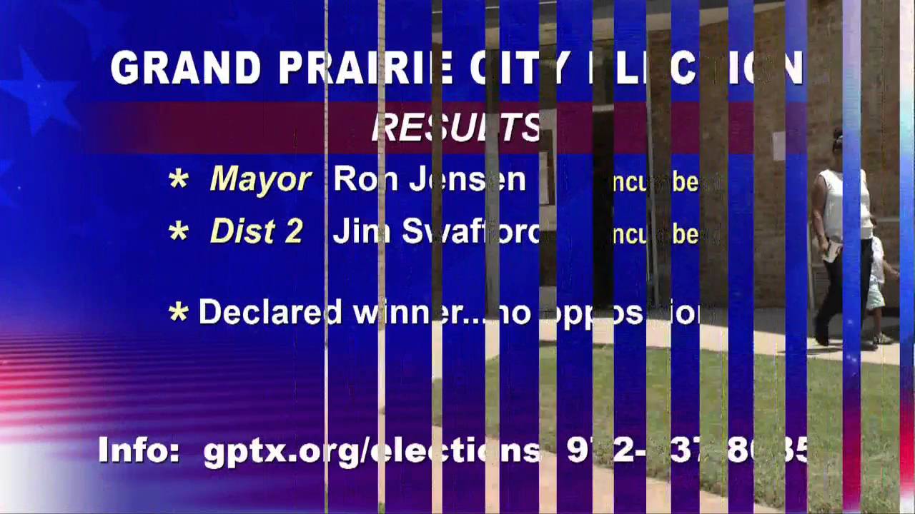 City of Grand Prairie Election Results for May 7, 2016 YouTube