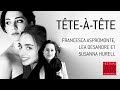 Tteatte avec francesca aspromonte susanna hurell et lea desandre