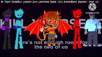My First Extremely Longest Zach Lightning Error DELUXE (500 PUNISHMENTS VERSION.) (PART 11)