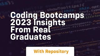 coding bootcamps 2023 insights from real graduates