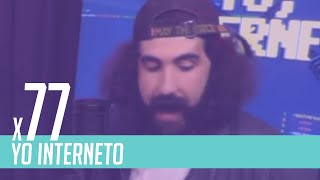 YO INTERNETO x77 | Especial un año de Interneto