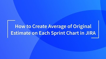 Average of Original Estimate on Each Sprint Chart in Jira