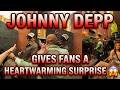 Johnny Depp Gives Fans a Heartwarming Surprise 😱