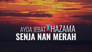 [ LIRIK ] - SENJA NAN MERAH  - AYDA JEBAT X HAZAMA chords