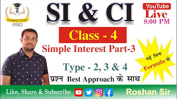SI & CI Class 4 (Simple Interest Part 3) Formula Free Maths
