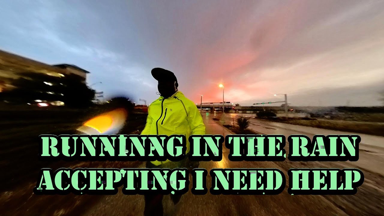 RUNNING IN THE RAIN/ACCEPTING THAT I NEED HELP - YouTube