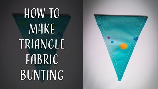 How to Make Triangle Fabric Bunting for Beginners