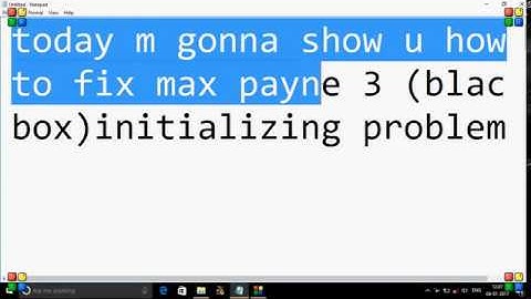 HOW TO FIX THE INITIALIZING SCREEN IN MAX PAYNE 3 (Fixed 2017)