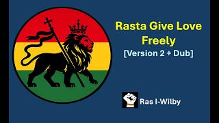 Rasta Give Love Freely Version - Roots Reggae Music 2026