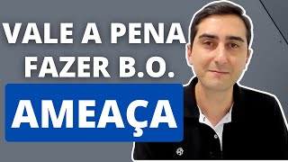 BOLETIM de OCORRÊNCIA de AMEAÇA | Devo fazer B.O.? Entenda o que acontece | FERNANDO MATURI