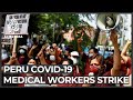 Peru COVID-19: Healthcare workers announce nationwide strike