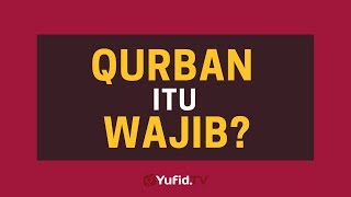 Apakah Qurban Itu Wajib?  – Poster Dakwah Yufid TV